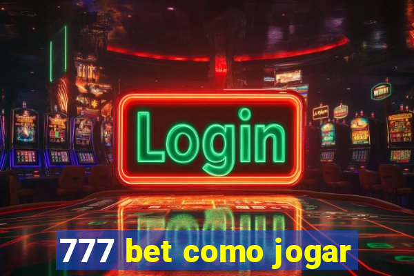 777 bet como jogar