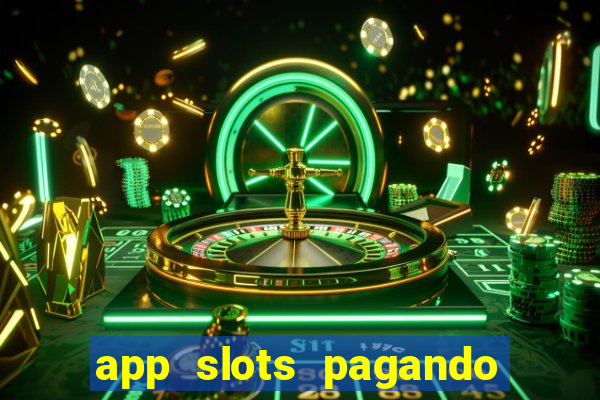 app slots pagando no cadastro