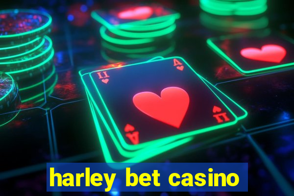 harley bet casino