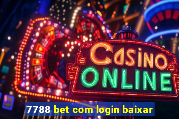 7788 bet com login baixar