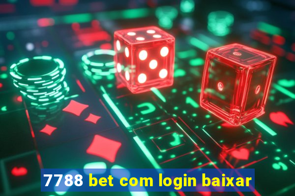 7788 bet com login baixar