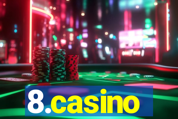 8.casino