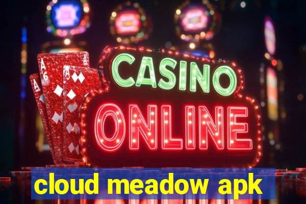 cloud meadow apk