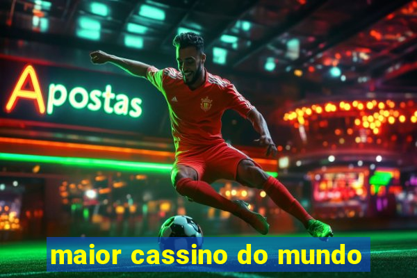 maior cassino do mundo