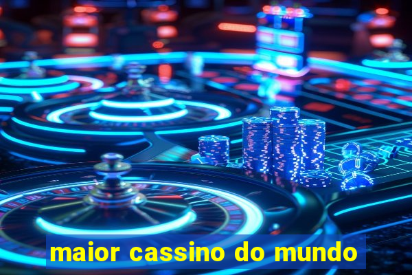 maior cassino do mundo