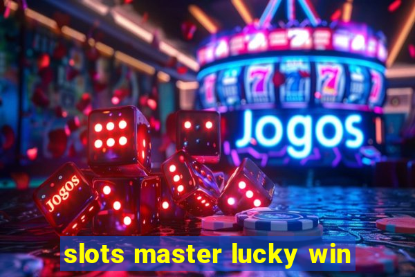 slots master lucky win