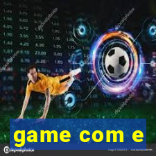 game com e