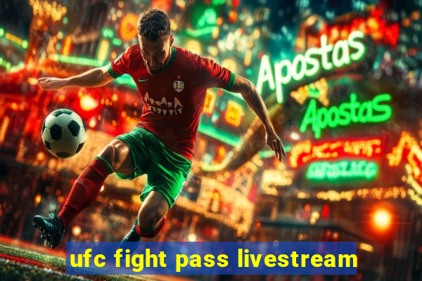 ufc fight pass livestream