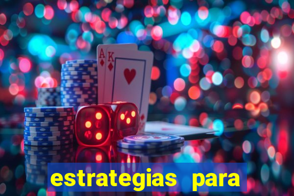 estrategias para jogos slots