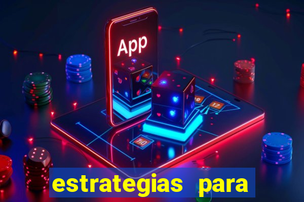 estrategias para jogos slots