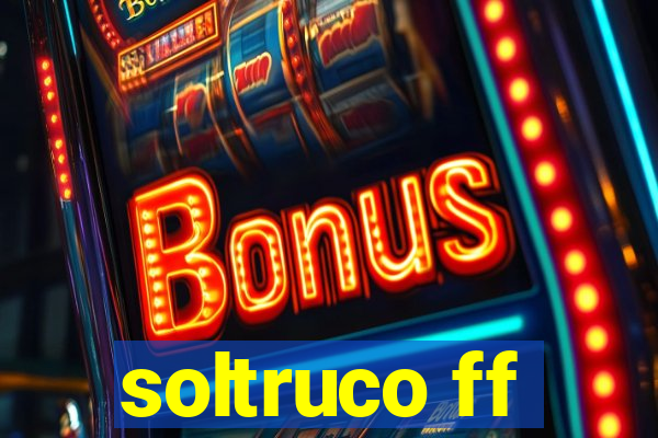 soltruco ff