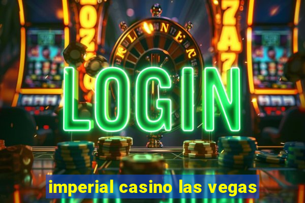 imperial casino las vegas