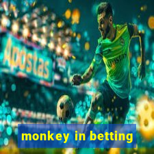 monkey in betting