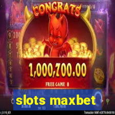 slots maxbet