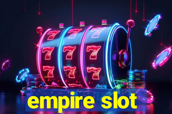 empire slot