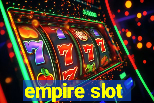 empire slot