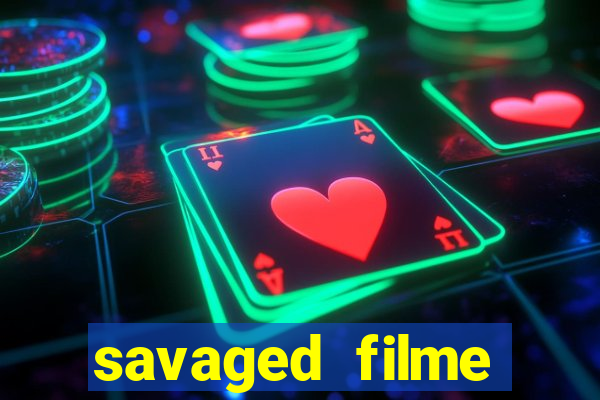 savaged filme completo dublado