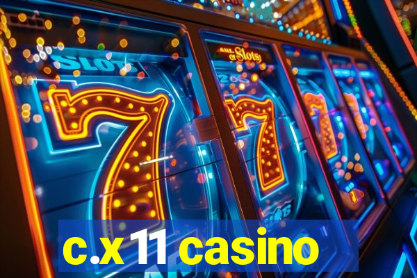 c.x11 casino