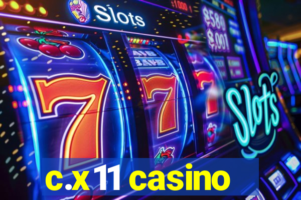 c.x11 casino