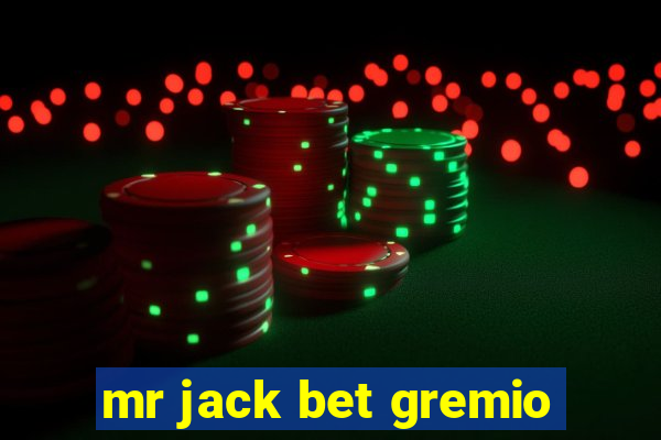 mr jack bet gremio