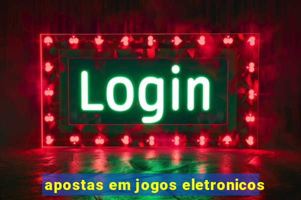 apostas em jogos eletronicos