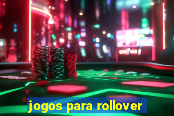 jogos para rollover