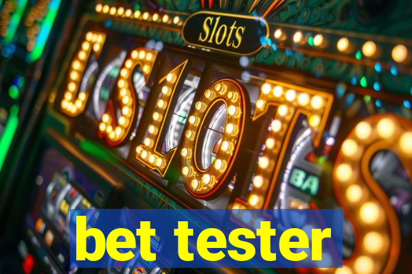 bet tester