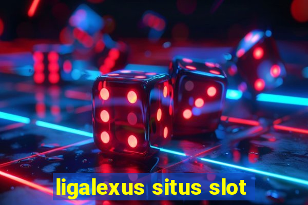 ligalexus situs slot