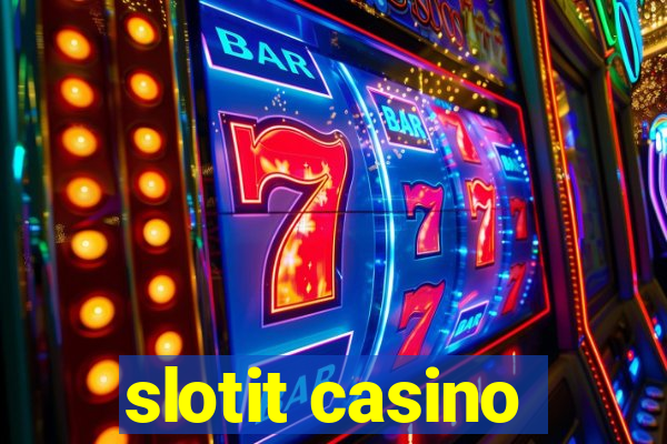 slotit casino