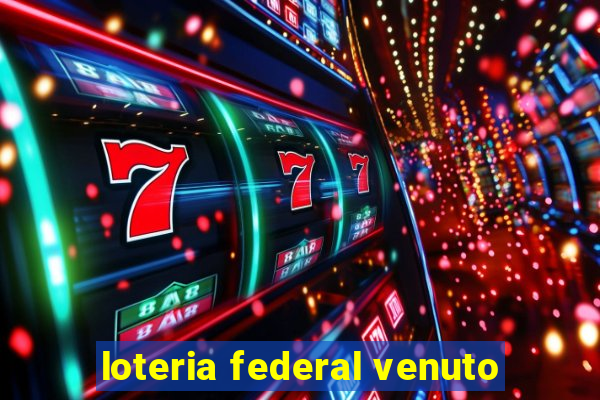 loteria federal venuto