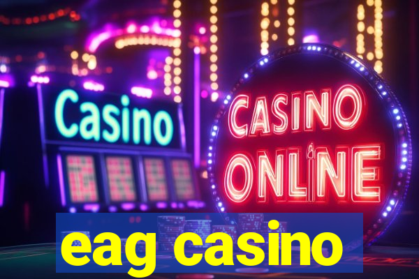 eag casino