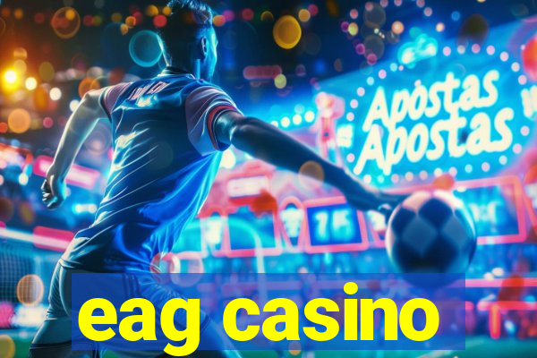 eag casino