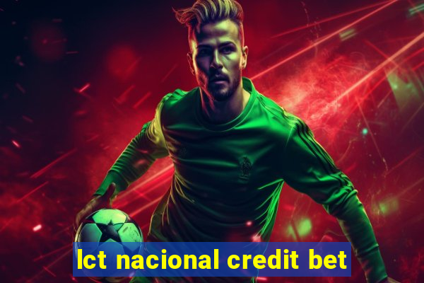 lct nacional credit bet