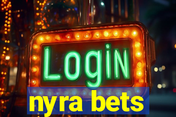 nyra bets