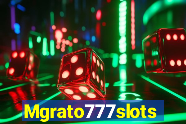 Mgrato777slots