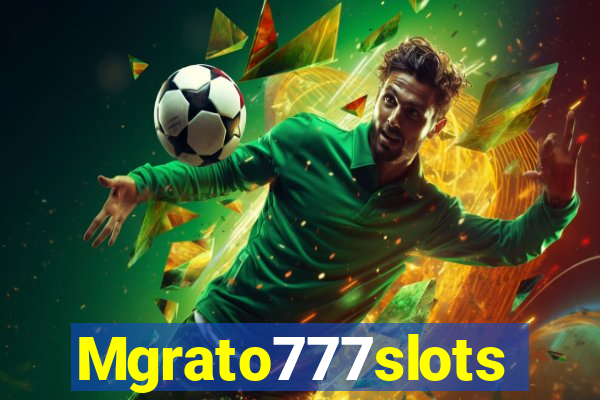 Mgrato777slots