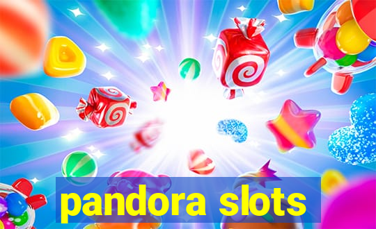 pandora slots