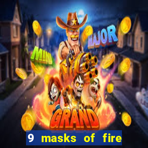 9 masks of fire slot rtp