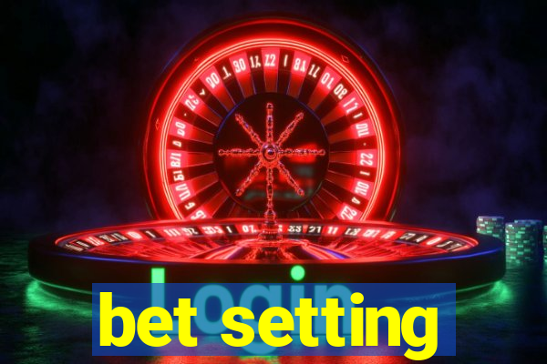 bet setting