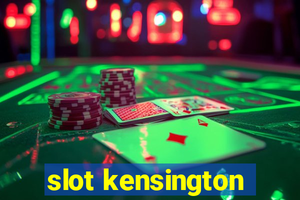 slot kensington