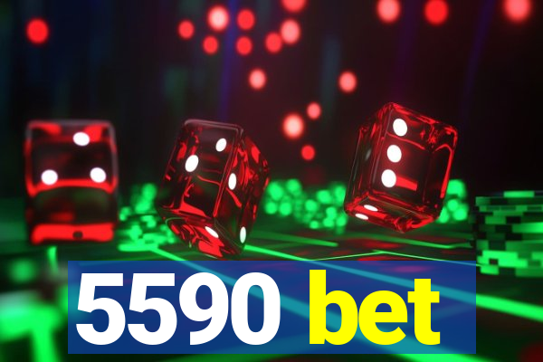 5590 bet