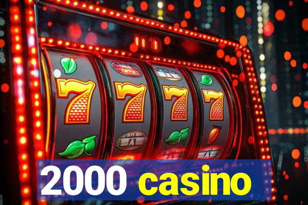 2000 casino