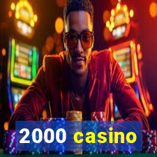 2000 casino