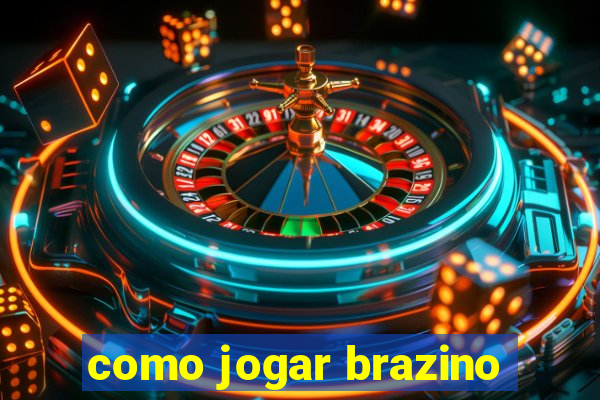 como jogar brazino