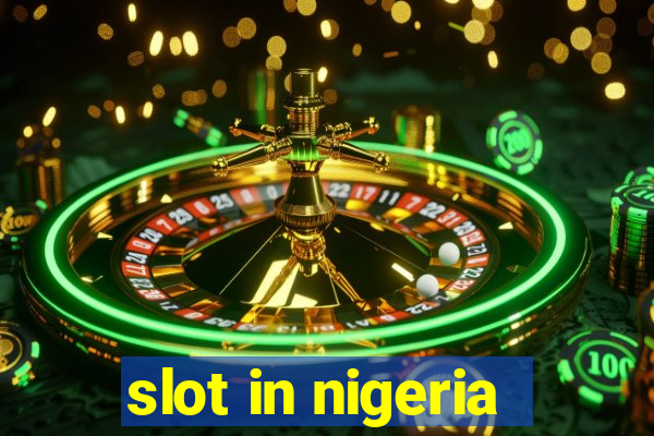 slot in nigeria