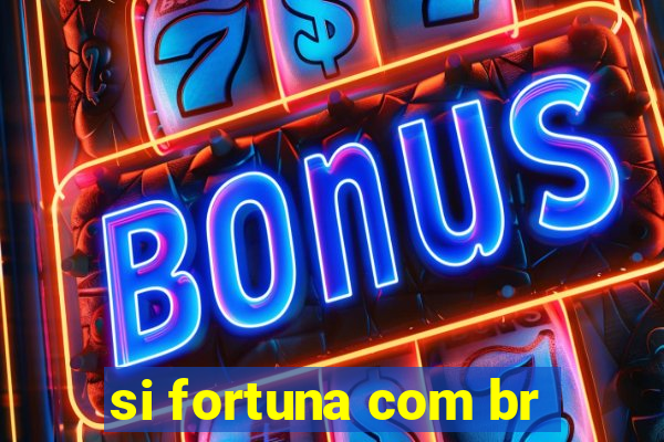 si fortuna com br