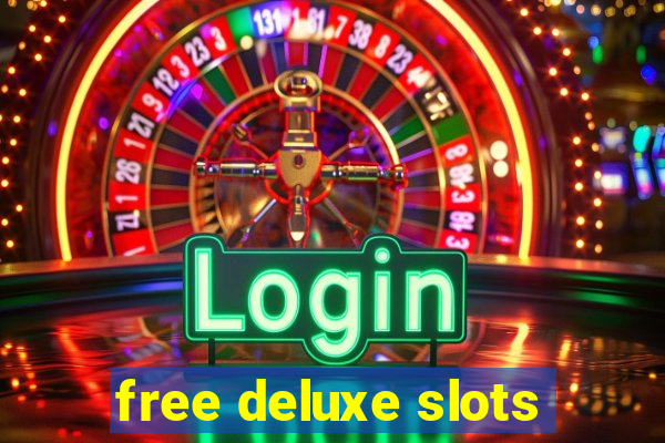 free deluxe slots