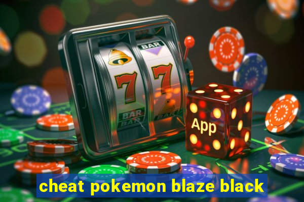 cheat pokemon blaze black