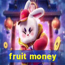 fruit money