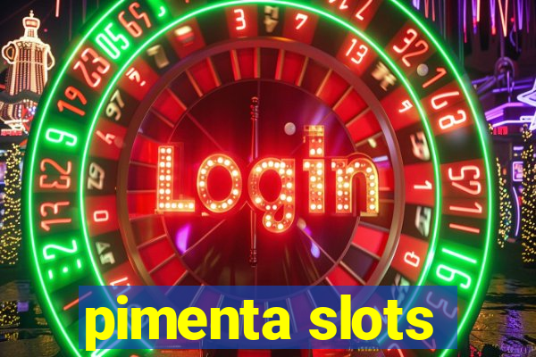 pimenta slots